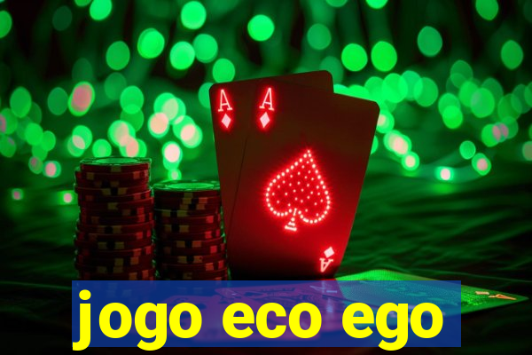 jogo eco ego